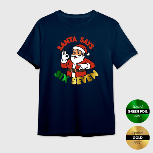 Santa Says Six Seven T-Shirt | Funny Hip Hop Christmas Tee