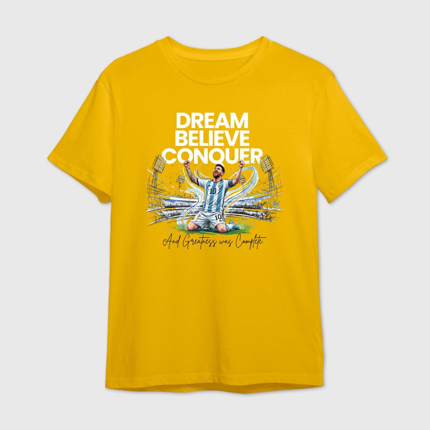 Messi Dream Believe Conquer