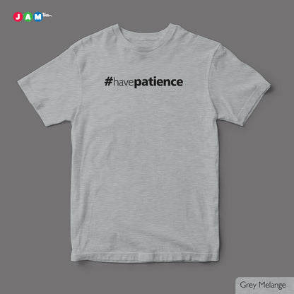 Hashtag Have PATIENCE Grey Melange T-shirt