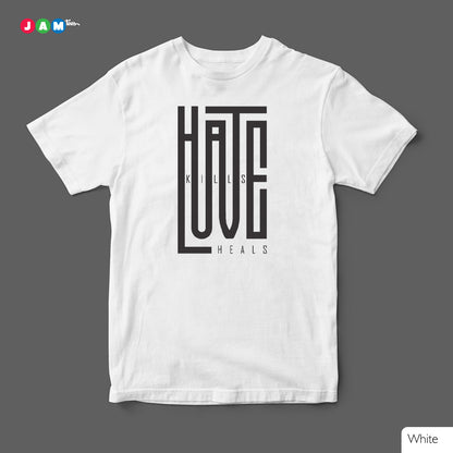 Hate Kills, Love Heals Transformation Tee